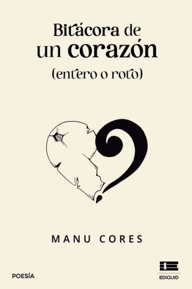 Bitácora De Un Corazón (Entero O Roto) (Spanish Edition) - 9786125112187