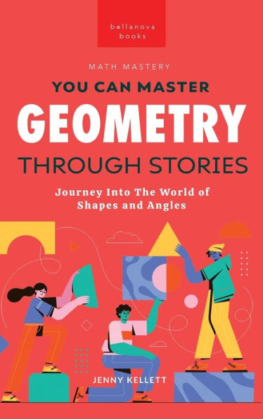 Geometría a través de historias: puedes dominar la geometría (dominio de las matemáticas)