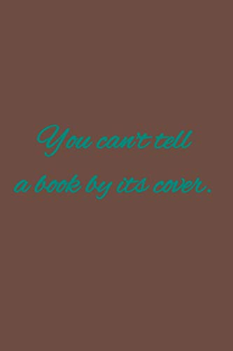 You can't tell a book by its cover.: American proverbs