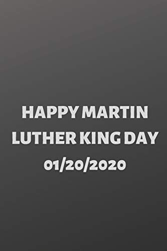 HAPPY MARTIN LUTHER KING DAY: 120 PAGES, (6*9)