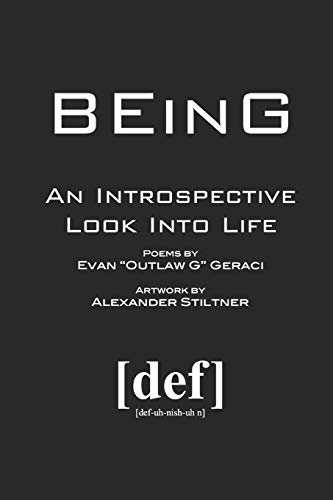BEinG: An Introspective Look Into Life ([Definition] Poems by Outlaw G)