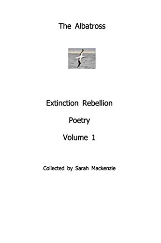 The AlbatrossExtinction Rebellion PoetryVolume 1