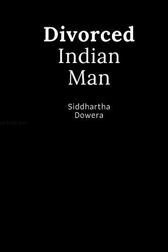 Divorced Indian Man: Divorce  after an arranged marriage in India