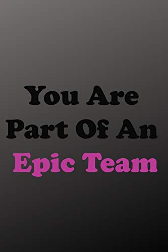 You Are Part Of An Epic Team: Business Ethics , Strategic Planning , Statistics.