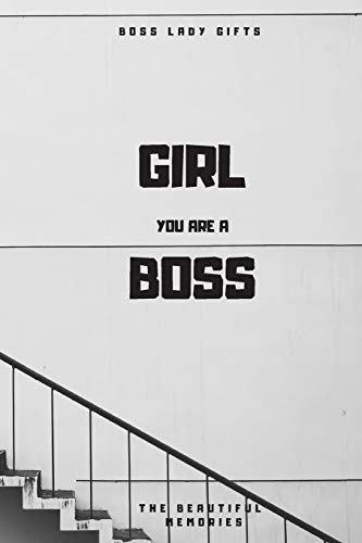 Girl You Are A Boss: Boss Lady Gifts by The beautiful memories