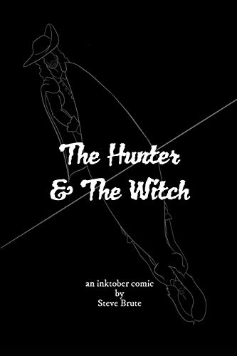 The Hunter and The Witch by Steve Brute