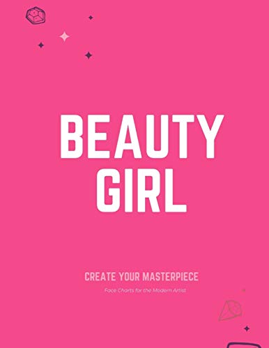 Beauty Girl: Create Your Masterpiece - Face Charts for the Modern Artist