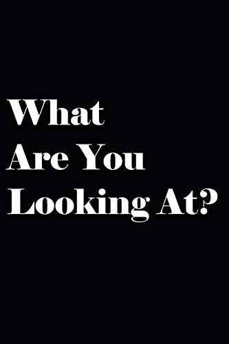What Are You Looking At?