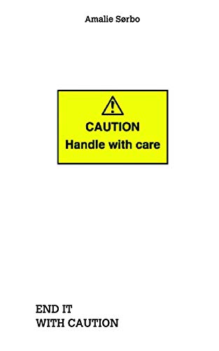 End it With Caution