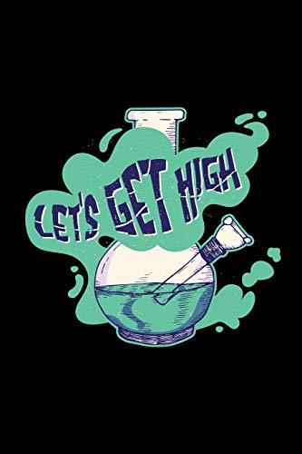 Let?Çÿs Get High: Cannabis Graphic Jorunal Book For Marijuana Smoker 120 Pages DINA5