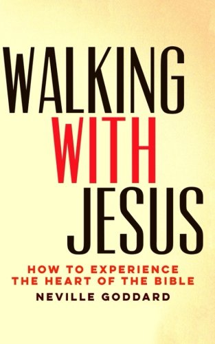 Walking With Jesus: How to Experience the Heart of the Bible