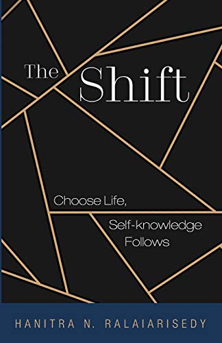 The Shift: Choose Life, Self-knowledge Follows
