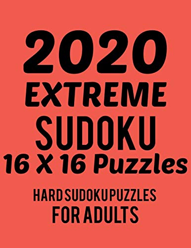 2020 Extreme Sudoku 16*16 Puzzles: Hard Sudoku Puzzles for Adults | Large Print | Hard Level