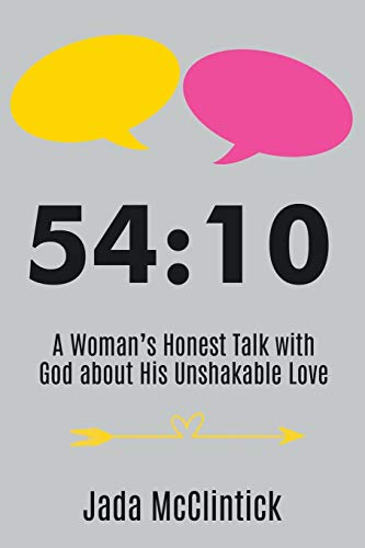 54:10: A Woman???s Honest Talk with God about His Unshakable Love