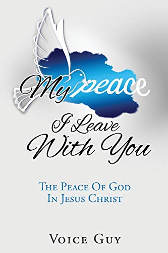 My Peace I Leave With You: The Peace Of God In Jesus Christ