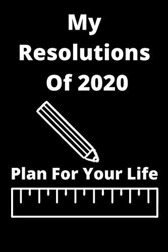 My Resolutions Of 2020: Plan For Your Life