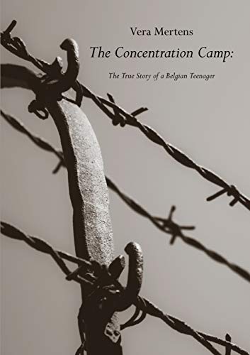 The Concentration Camp: The True Story of a Belgian Teenager