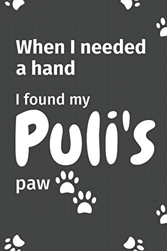 When I needed a hand, I found my Puli's paw: For Puli Puppy Fans