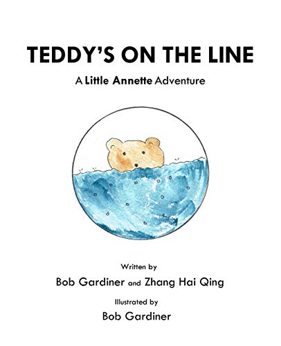Teddy's on the Line: A Little Annette Adventure (Little Bob)