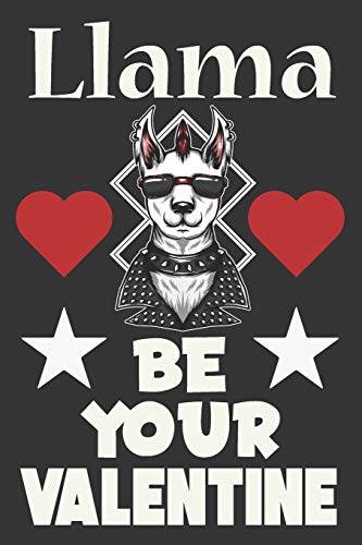 Llama Be Your Valentine: Valentine  Llama Lover  Gift