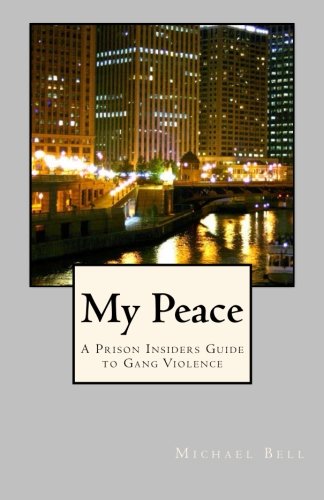 My Peace, A Prison Insiders Approach to Teen and Gang Violence