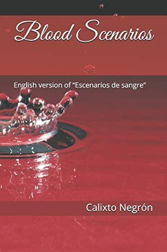 Blood scenarios: English version of ??Escenarios de sangre??