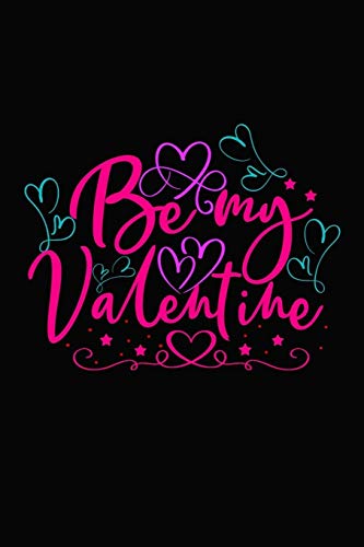 Be my Valentine: Girlfriendor boyfriend valentine's day gift ideas share the love with him or her. Lovely cover message for people of all ages who love the romance that Valentines Day brings.