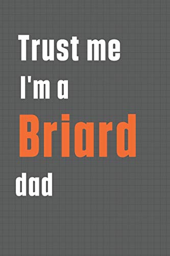 Trust me I'm a Briard dad: For Briard Dog Dad