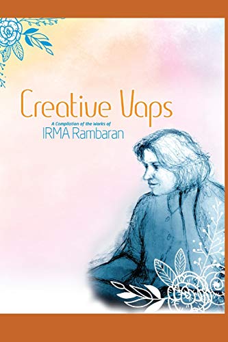 Creative Vaps: A Compilation of the Works of Irma Rambaran