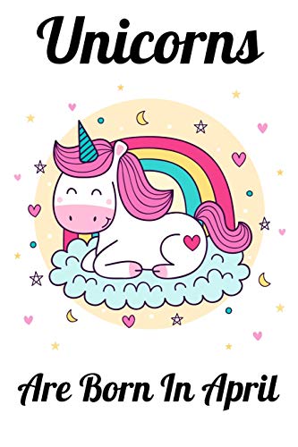 Unicorns Are Born In April: Happy Unicorn Birthday