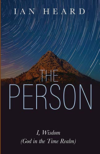 The Person: I, Wisdom (God in the Time Realm)