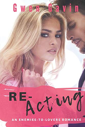 Re-Acting (An Enemies-to-Lover Romance)
