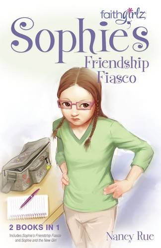 Sophie's Friendship Fiasco (Faithgirlz)