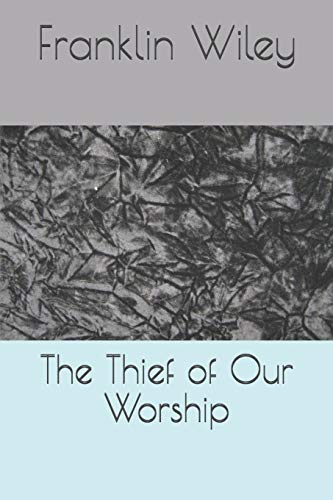 The Thief of Our Worship