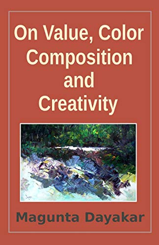 On Value, Color, Composition?? and Creativity (Magunta Dayakar Art Class Series)