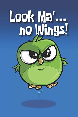 Look Ma' no Wings! by Nasty Birds Books