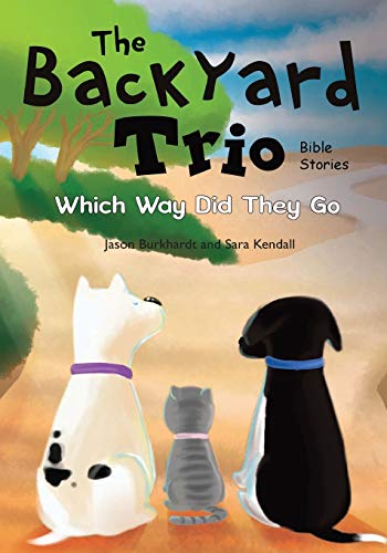Which Way Did They Go (The Backyard Trio Bible Stories)
