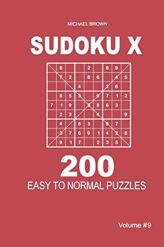 Sudoku X - 200 Easy to Normal Puzzles 9x9 (Volume 9)