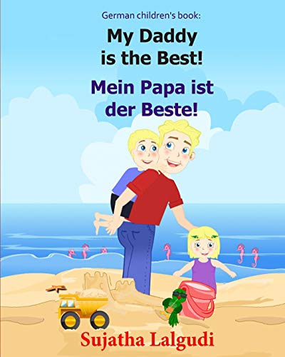 German children's book: My Daddy is the Best. Mein Papa ist der Beste: German books Fur children.(Bilingual Edition) English German children's picture ... German books Fur children:) (German Edition)
