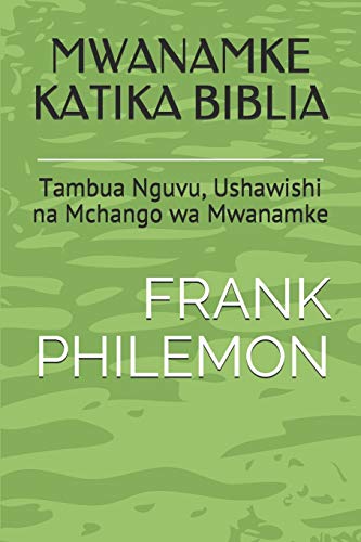 MWANAMKE KATIKA BIBLIA: Tambua Nguvu, Ushawishi na Mchango wa Mwanamke