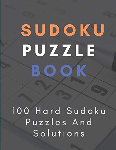 Sudoku Puzzle book: 100 Hard Sudoku Puzzles And Solutions