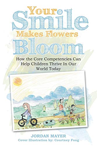 Your Smile Makes Flowers Bloom: How the Core Competencies Can Help Children Thrive In Our World Today
