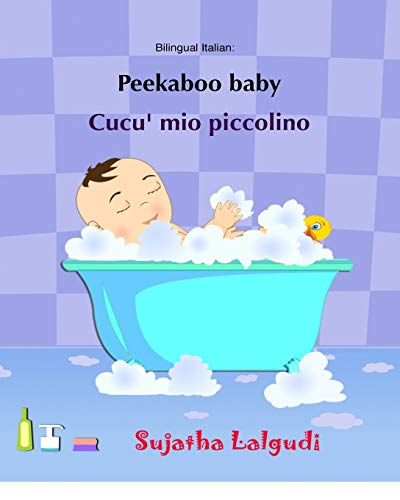 Peekaboo baby. Cucu' mio piccolino: (Bilingual Edition) English-Italian Picture book Fur children. (Italian Edition) (Bilingual Italian picture books Fur children) (Volume 1)