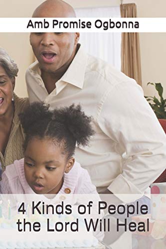 4 Kinds of People the Lord Will Heal
