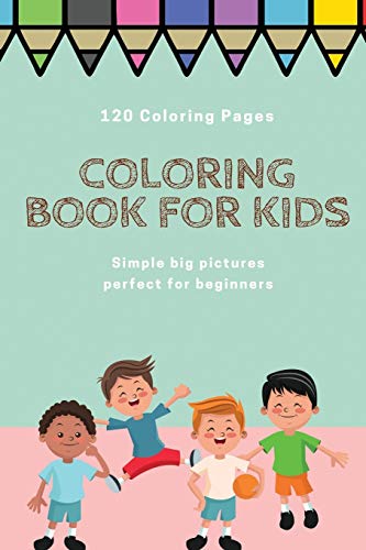 120 Coloring pages Coloring book for kids simple big pictures perfect for beginners: Coloring book / 120 pages, 6??9, Unicorn, Animals, Jobs, Gifts, Beginners, 2020 Gift Ideas by Coloring book for kids