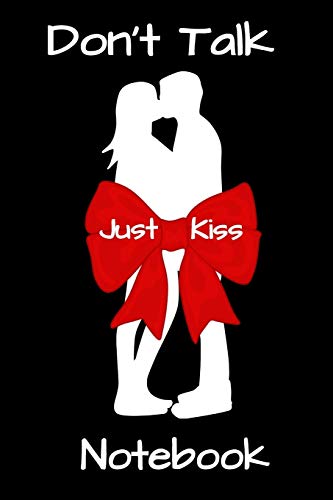 Don't Talk Just Kiss: Notebook