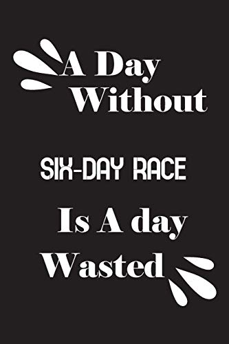A day without six-day race is a day wasted