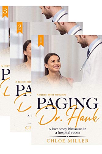 Paging Dr. Hank: A love story blossoms in a hospital room (Short Love Stories)