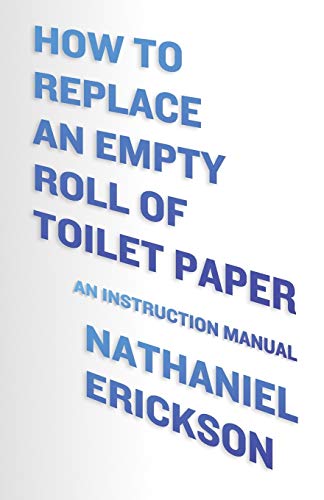 How To Replace An Empty Roll Of Toilet Paper: an instruction manual