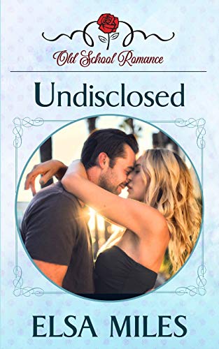 Undisclosed (Old School Romance)
